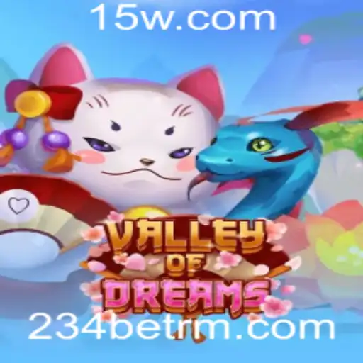 Guia Completo do Jogo 'ValleyofDreams' com Foco em Estratégias de 234bet